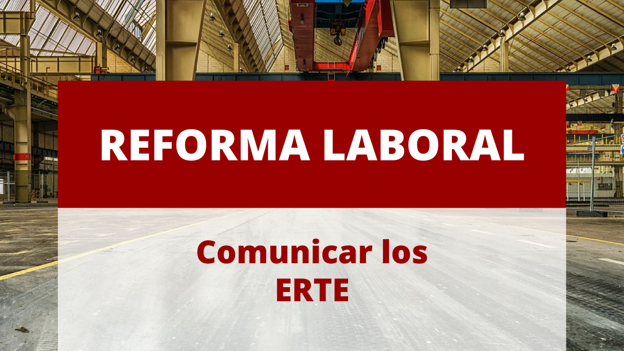 Cómo comunicar los ERTEs tras la