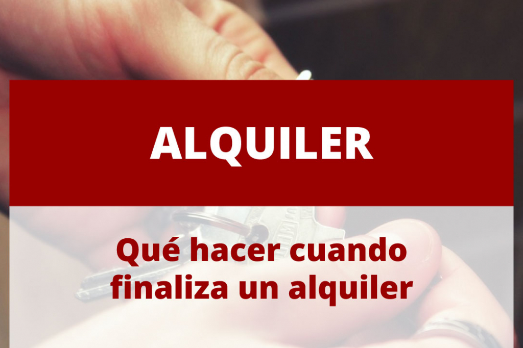 ¿Qué ocurre cuando se termina un alquiler?