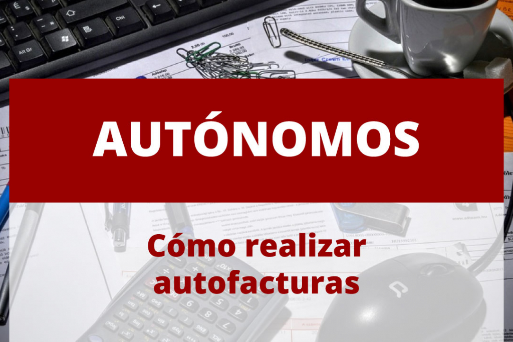 Cómo realizar autofacturas siendo autónomo