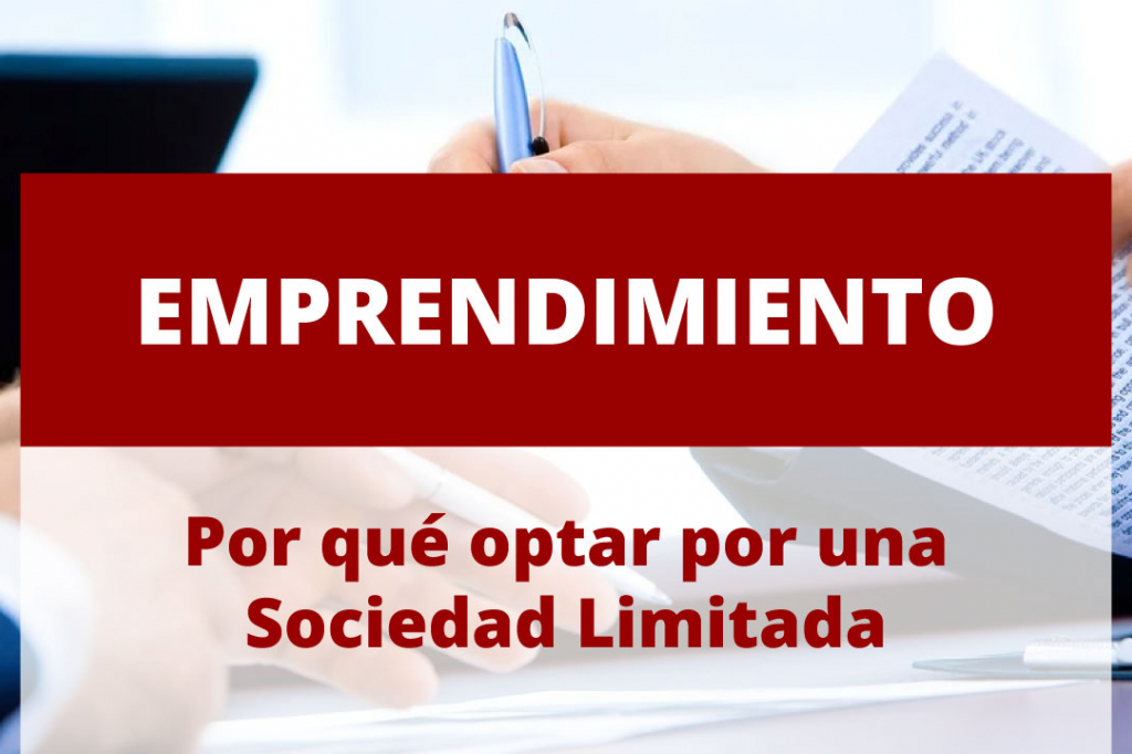 ¿Por qué elegir una Sociedad Limitada?