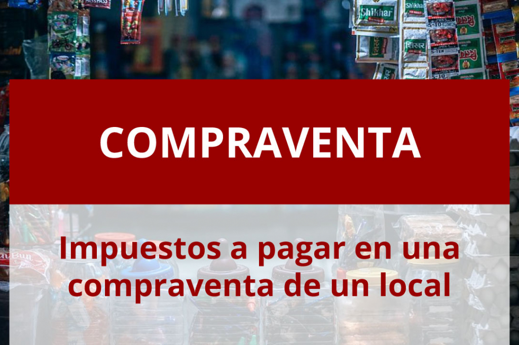 ¿Qué impuestos se pagan en la compra de un local?