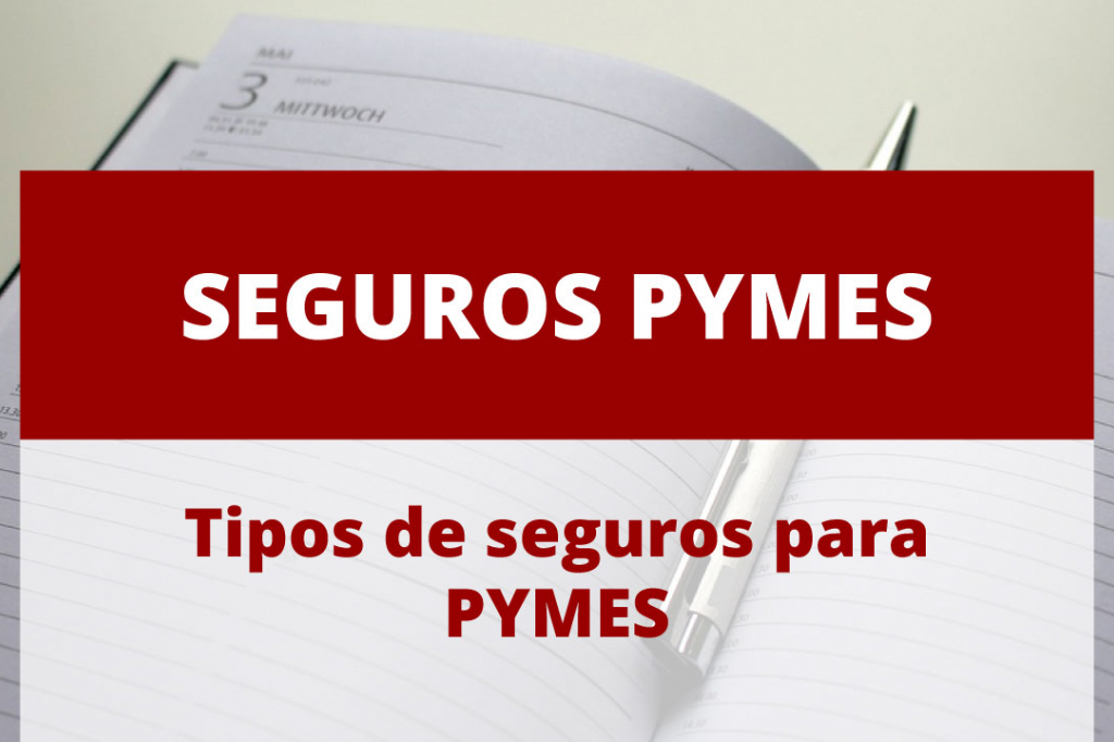 Los tipos de seguros para pymes más comunes